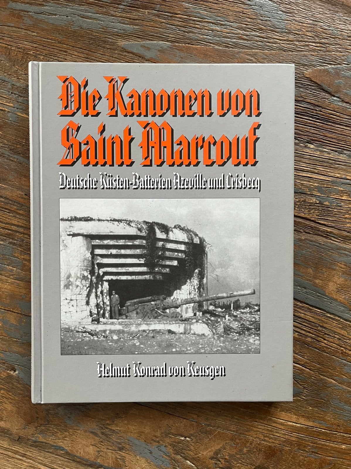 Die Kanonen von Saint Marcouf - Helmut Konrad von Keusgen, Boeken, Ophalen of Verzenden, Tweede Wereldoorlog, Zo goed als nieuw