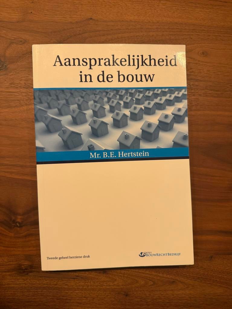 Aansprakelijkheid in de bouw - Mr. B.E. Hertstein, Boeken, Ophalen of Verzenden, Zo goed als nieuw, Bouwkunde