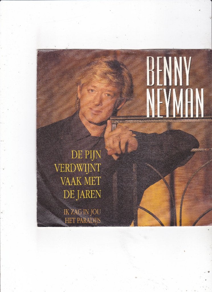 7" Single Benny Neyman - De pijn verdwijnt vaak met de jaren, Ophalen of Verzenden, Gebruikt, 7 inch, Nederlandstalig