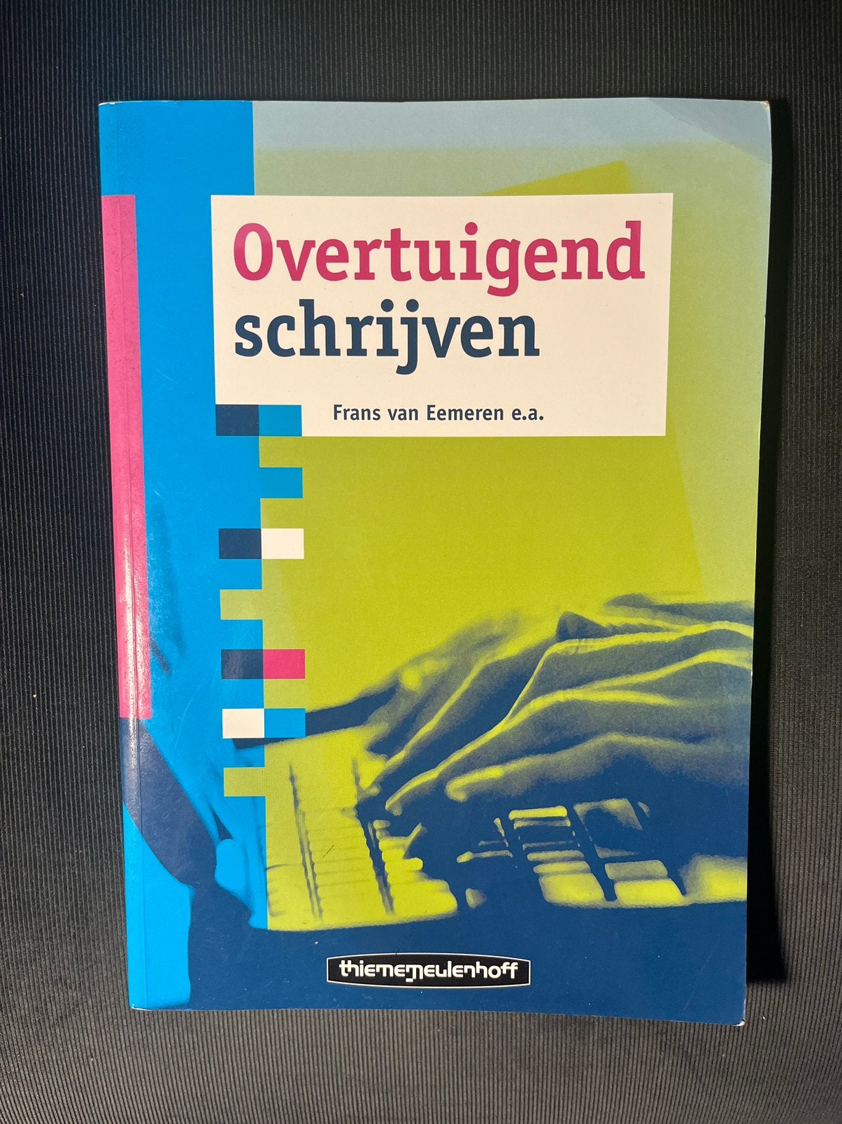 Overtuigend schrijven - Frans van Eemeren e.a., Ophalen of Verzenden, Beta