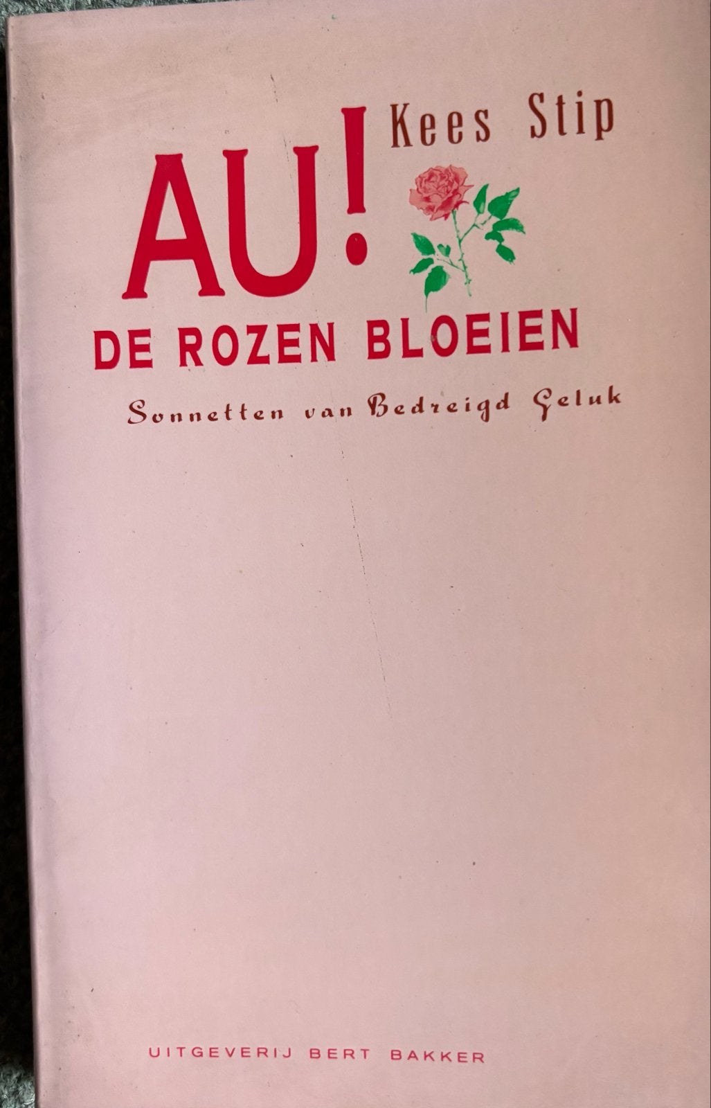 AU! De Rozen Bloeien - Kees Stip (Sonnetten), Ophalen of Verzenden, Gelezen, Eén auteur