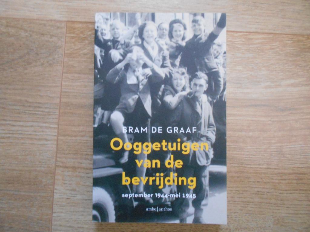 Bram de Graaf Ooggetuigen van de bevrijding, Ophalen of Verzenden, Tweede Wereldoorlog, Zo goed als nieuw, Overige onderwerpen