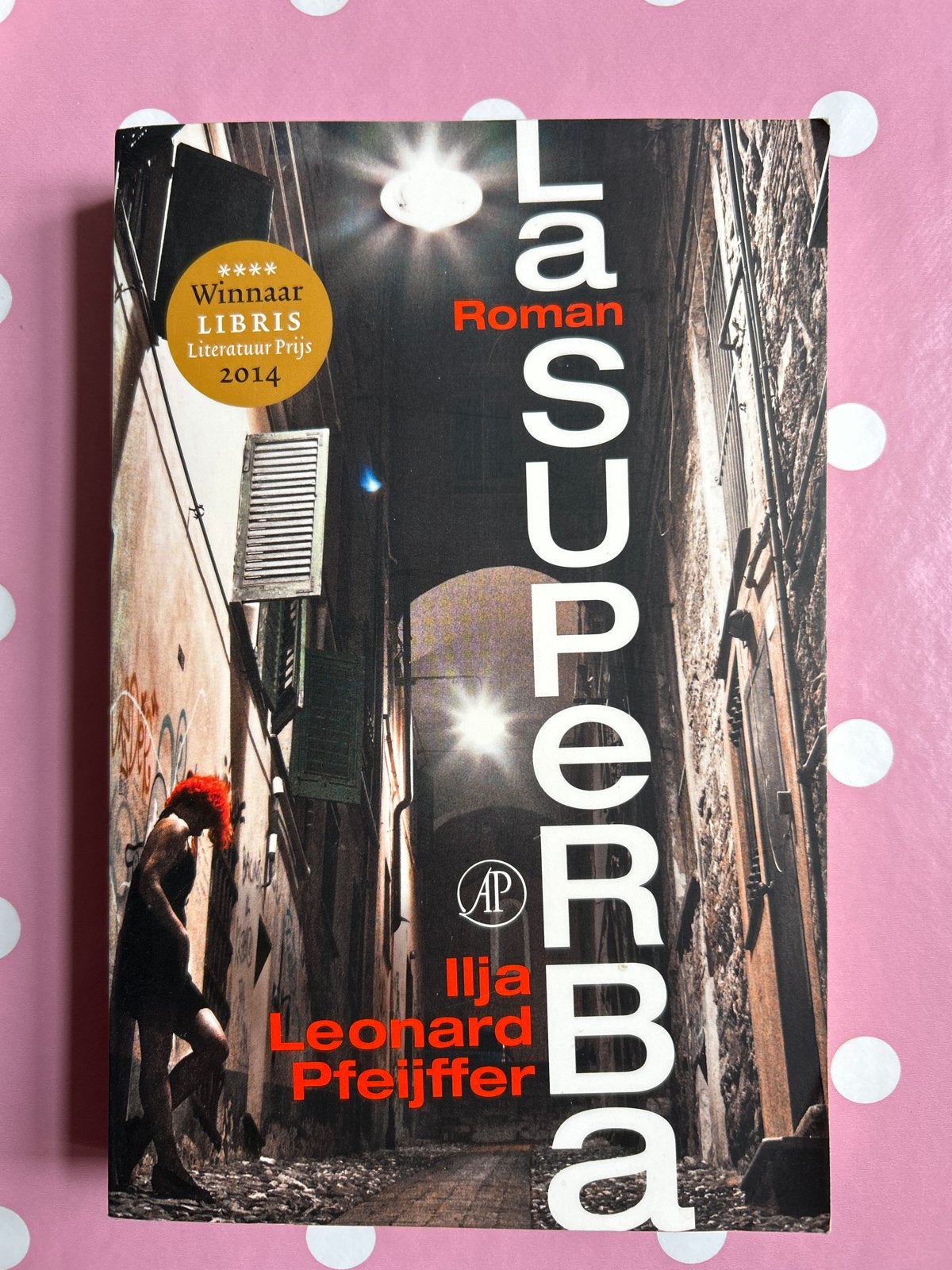 La Superba - Ilja Leonard Pfeijffer (Libris Literatuur Prijs, Boeken, Ophalen of Verzenden, Zo goed als nieuw, Nederland