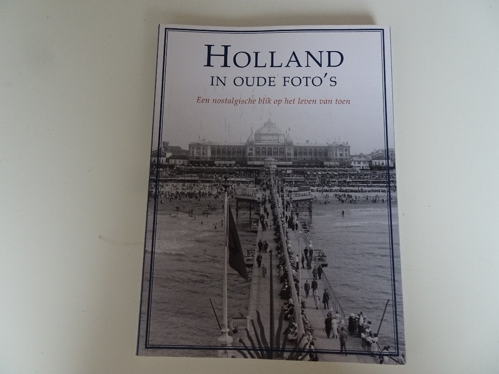 Holland in oude foto's, Ophalen of Verzenden, 20e eeuw of later, Gelezen