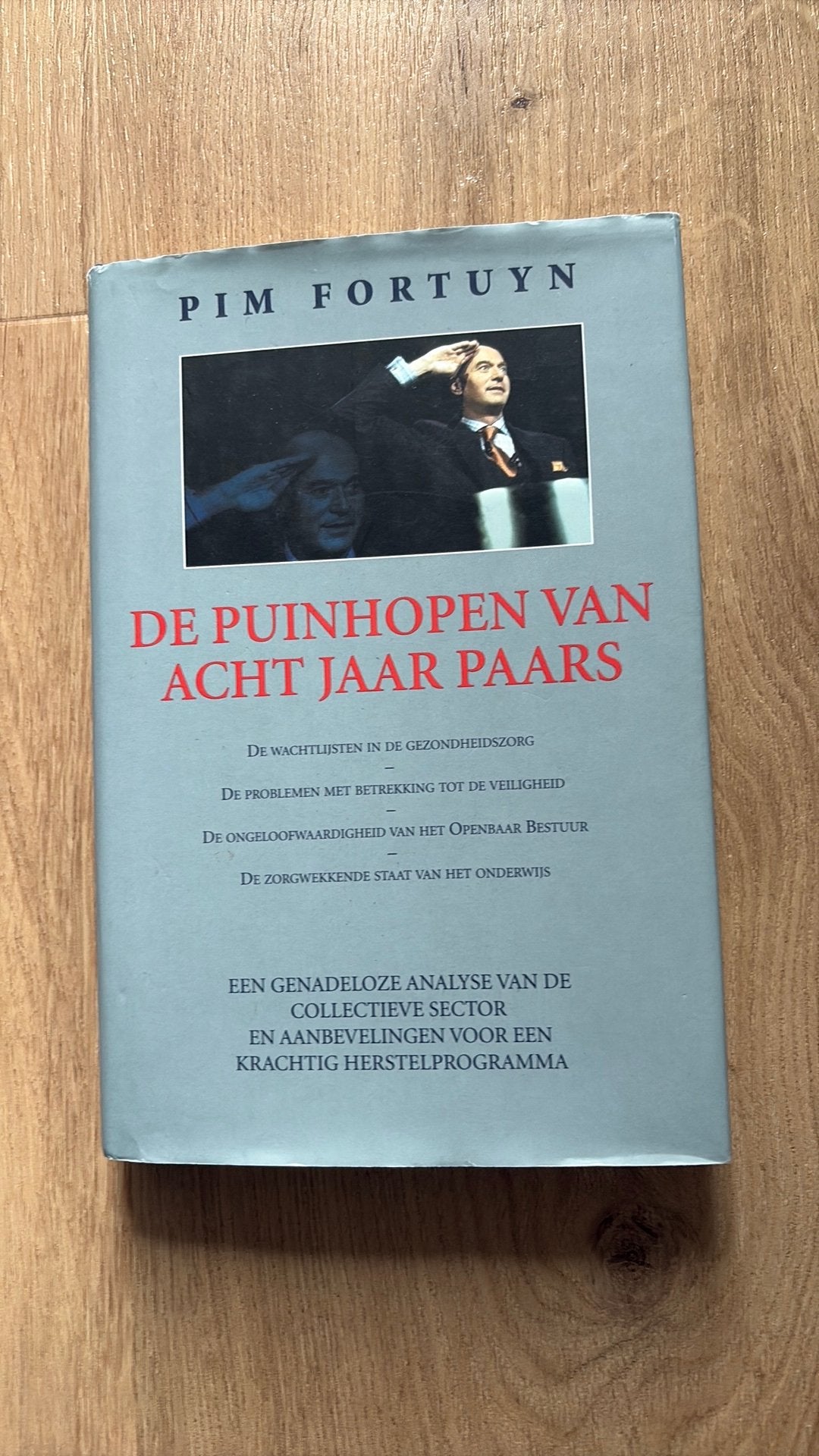 Pim Fortuyn - De puinhopen van acht jaar Paars, Ophalen of Verzenden, Zo goed als nieuw, Nederland, Pim Fortuyn