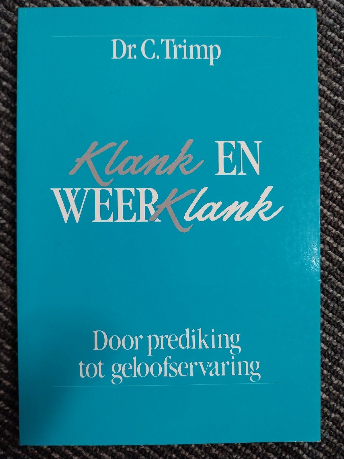 Klank en Weerklank, Ophalen of Verzenden, Gelezen, Dr. C. Trimp, Christendom | Protestants