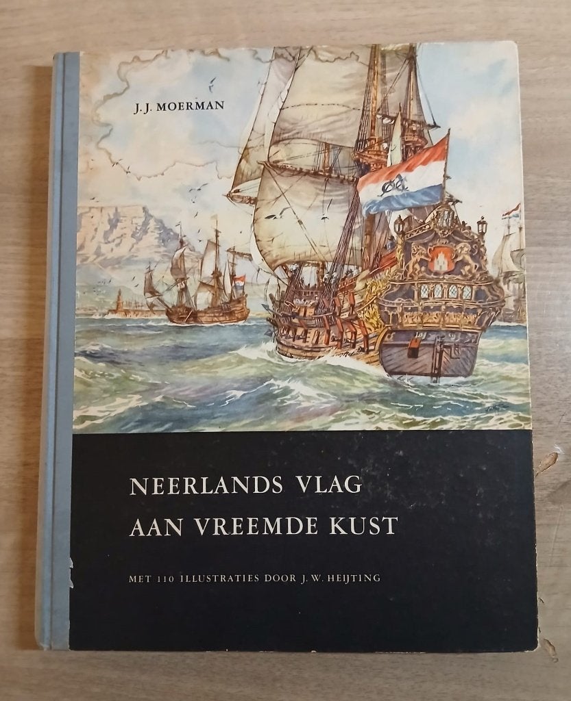 Neerlands vlag aan vreemde kust. 1955., Gelezen, J.J. Moerman en geïllustreerd door J.W. Heijting. , Overige gebieden, 15e en 16e eeuw