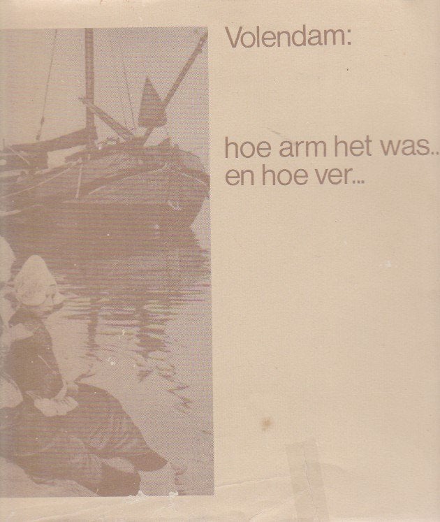 Kees Bootsman - Volendam: hoe arm het was...en hoe ver..., Ophalen of Verzenden, Zo goed als nieuw, Kees Bootsman