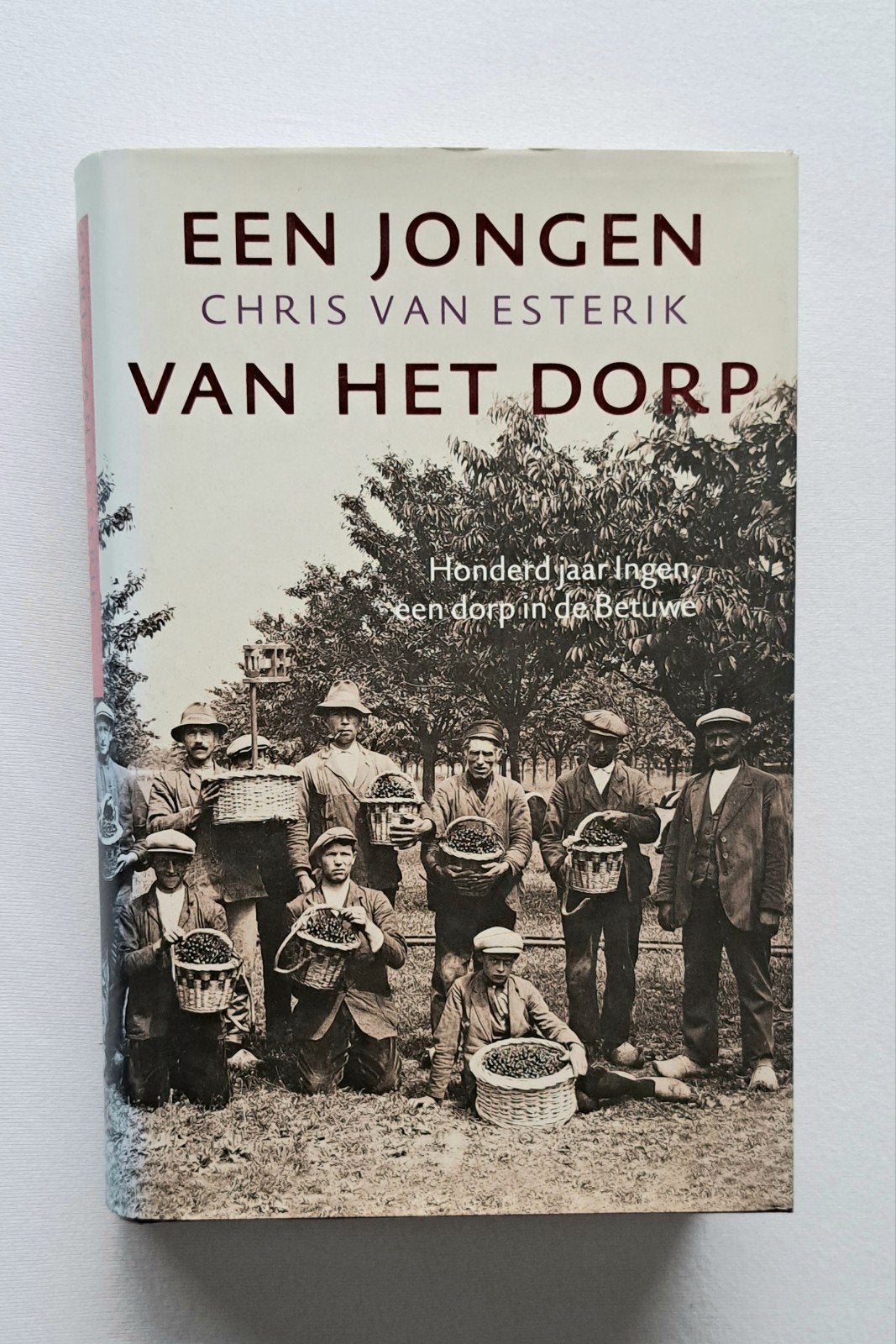 Een jongen van het dorp - 100 jaar Ingen dorp in de Betuwe, 20e eeuw of later, Chris van Esterik, Ophalen of Verzenden, Zo goed als nieuw