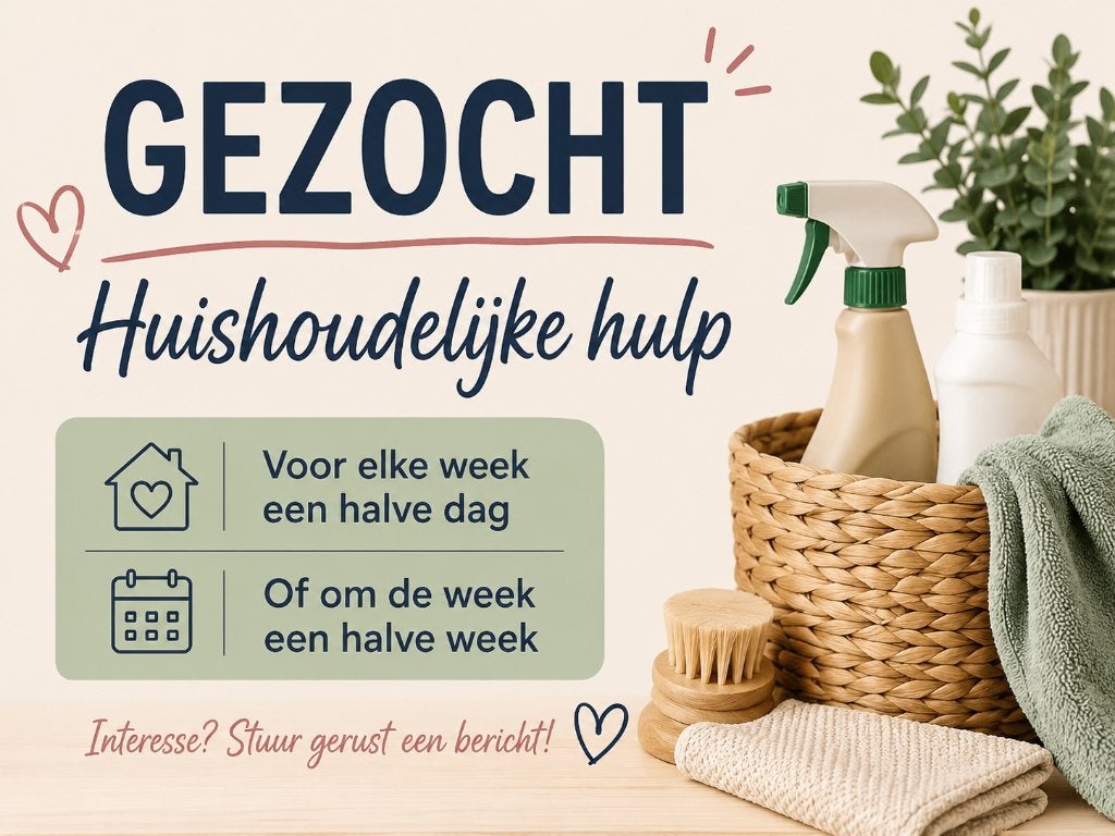 Huishoudelijk hulp gezocht., Variabele uren, Overige niveaus, Starter, Overige vormen