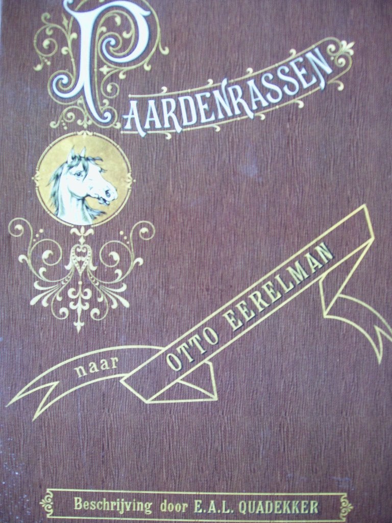 Paardenrassen naar Otto Eerelman. Quadekker, Boeken, Ophalen of Verzenden, Schilder- en Tekenkunst, Quadekker, Zo goed als nieuw