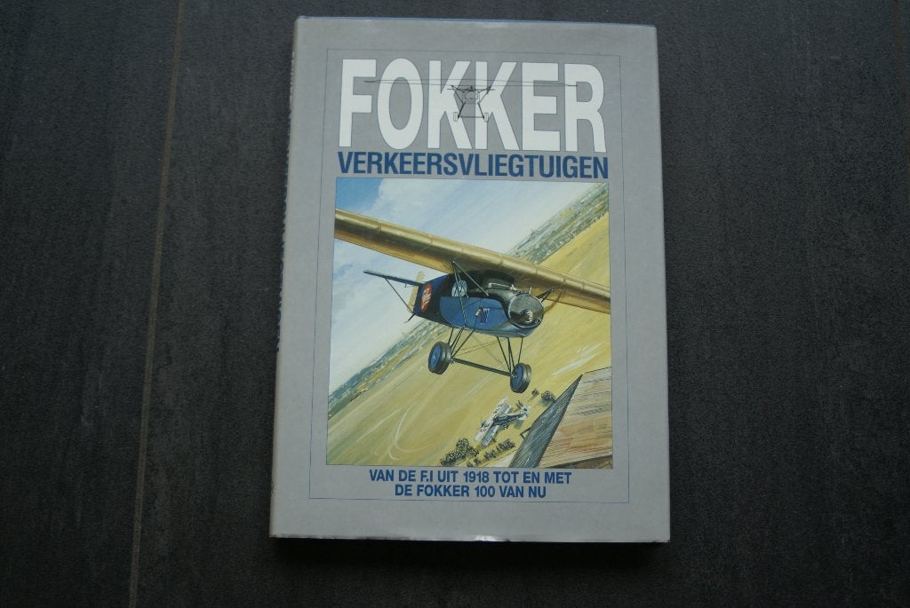 FOKKER VERKEERSVLIEGTUIGEN: van de F1 uit 1918 t/m de Fokker, Ophalen of Verzenden, Zo goed als nieuw, Vliegtuig