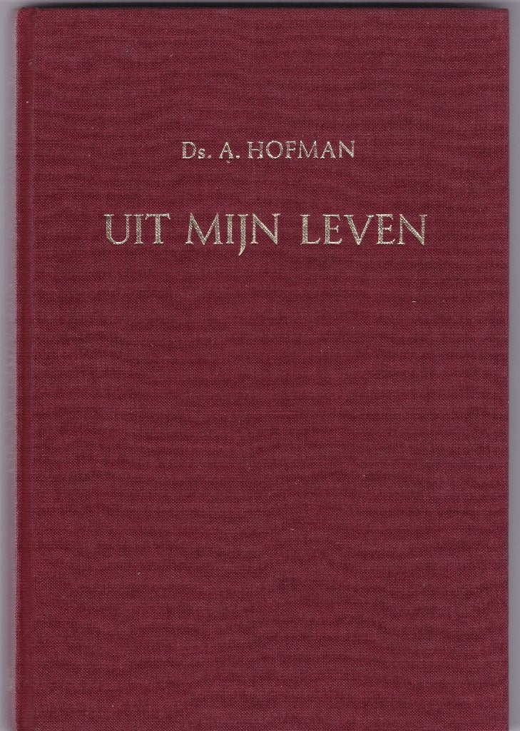 Hofman, Ds.A.-Uit mijn leven ... alsmede pastorale problemen, Ophalen of Verzenden, Zo goed als nieuw, Hofman, Ds.A., Christendom | Protestants