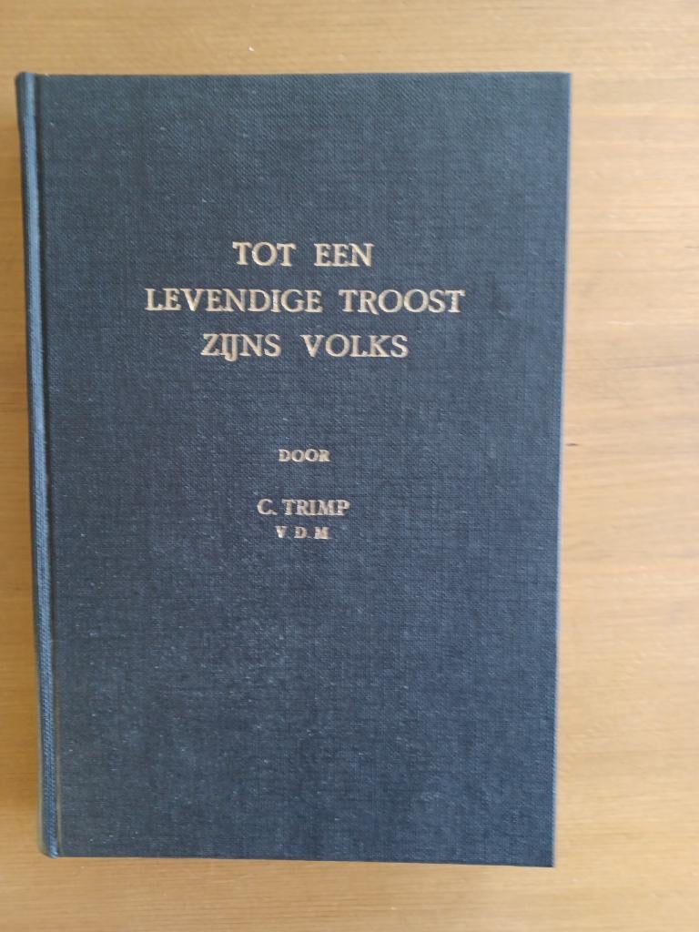 Tot een levendige troost zijns volks, Boeken, Gelezen, C. Trimp, Christendom | Protestants, Ophalen of Verzenden