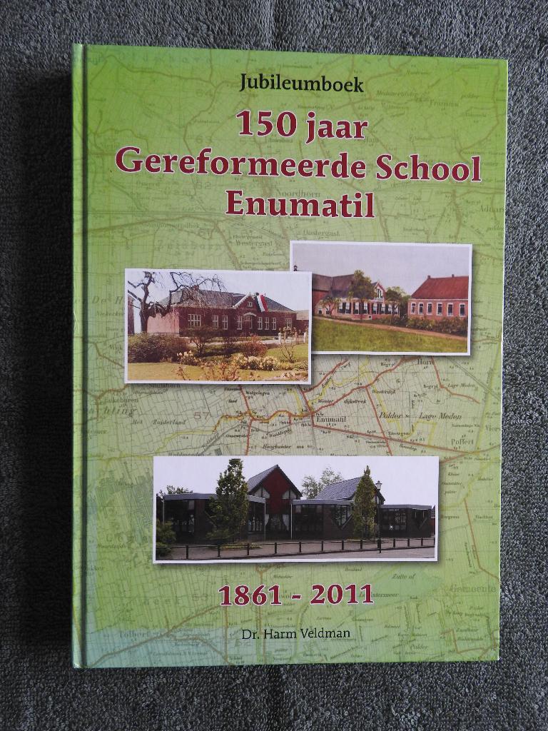 150 jaar Gereformeerde School Enumatil 1861-2011, Boeken, Geschiedenis | Stad en Regio, Ophalen of Verzenden, Zo goed als nieuw