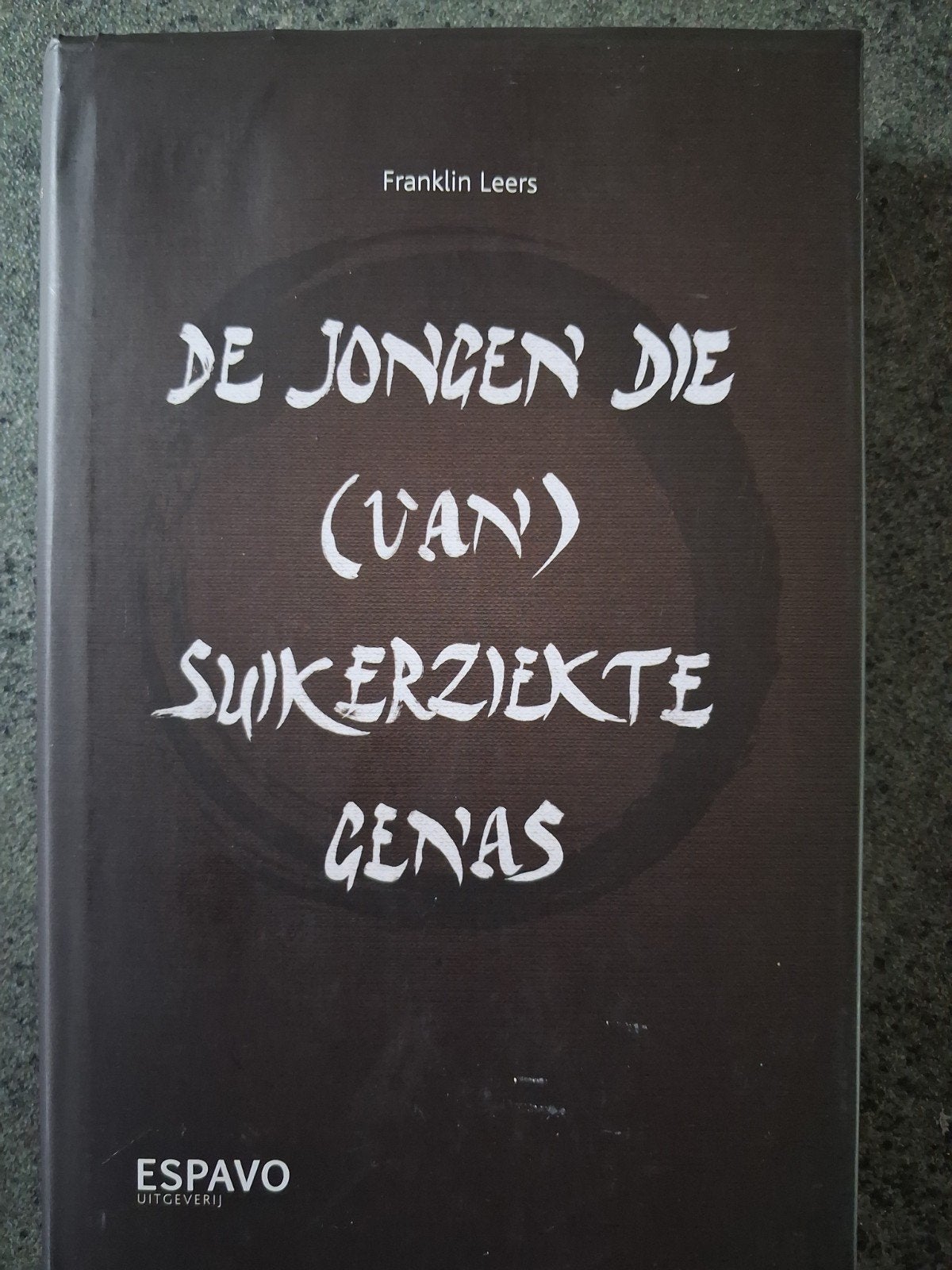 Franklin J.M. Leers - De jongen die (van) suikerziekte genas, Nieuw, Ophalen of Verzenden, Nederland, Franklin J.M. Leers