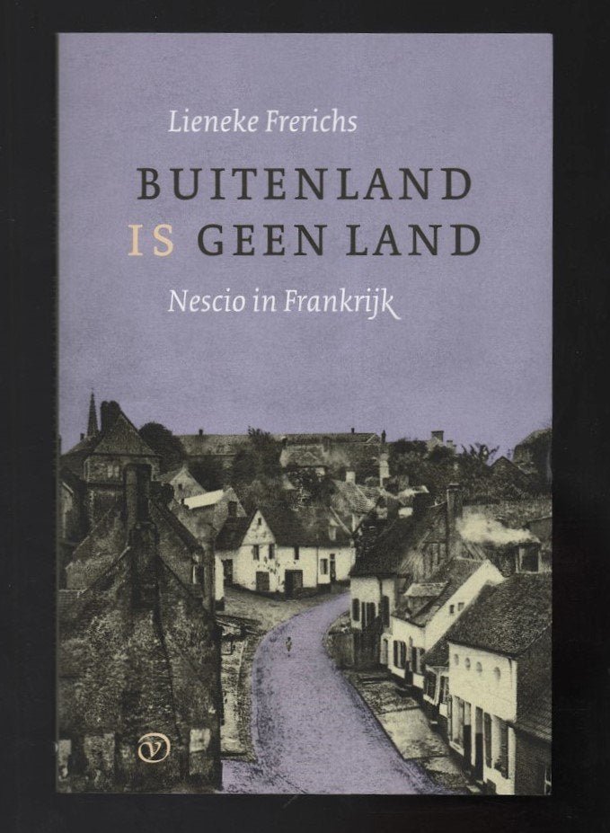 Nescio in Frankrijk ~ Buitenland is geen land ~ L. Frerichs, Boeken, Verzenden, Nieuw, Nederland