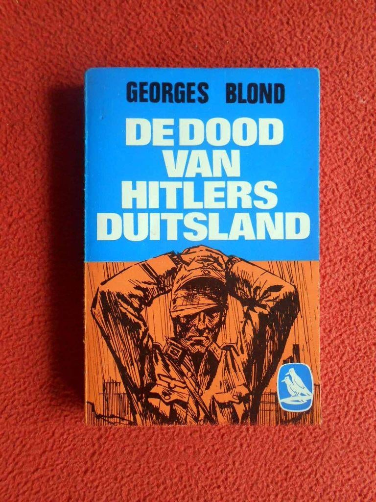 Georges Blond: De dood van Hitlers Duitsland 1944-1945, Ophalen of Verzenden, Algemeen, Tweede Wereldoorlog, Gelezen