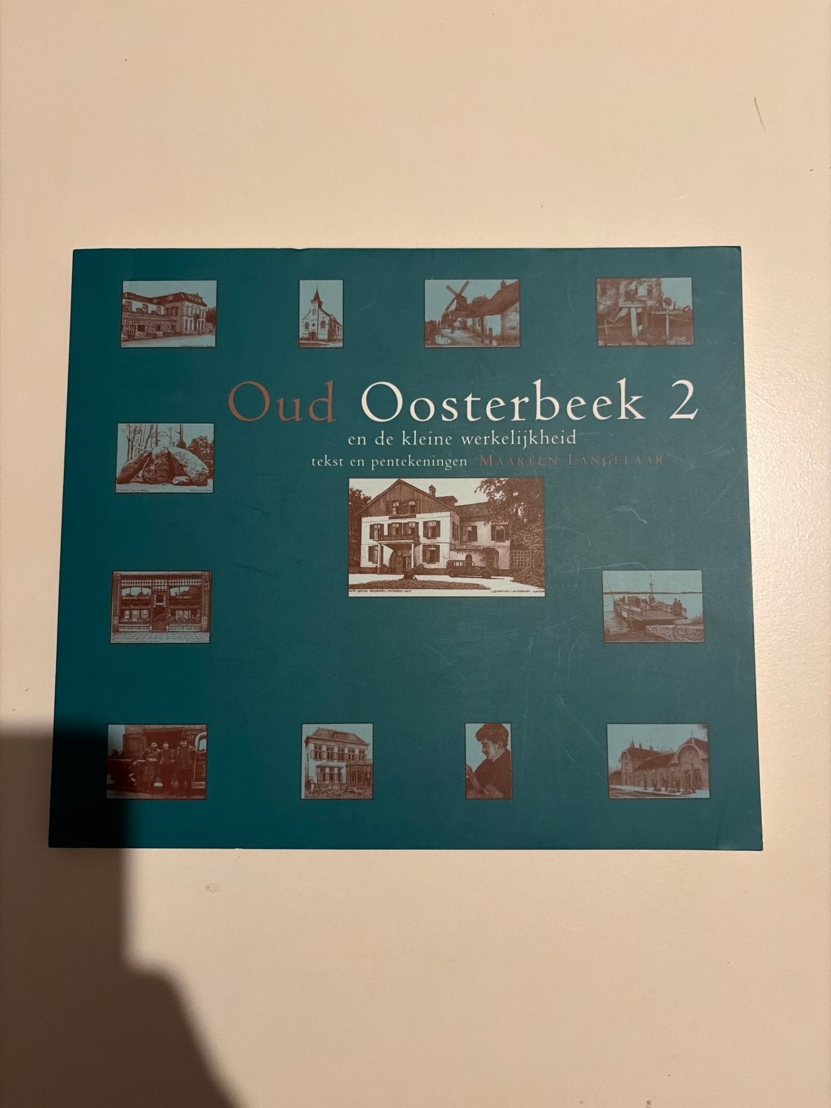 Oud Oosterbeek 2 en de kleine werkelijkheid, Boeken, Geschiedenis | Stad en Regio, Ophalen of Verzenden, 20e eeuw of later, Gelezen