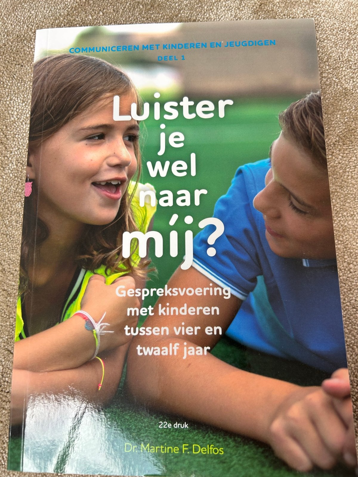 Luister je wel naar mij? Communiceren met kinderen, Ophalen of Verzenden, Gelezen, Opvoeding 6 tot 10 jaar