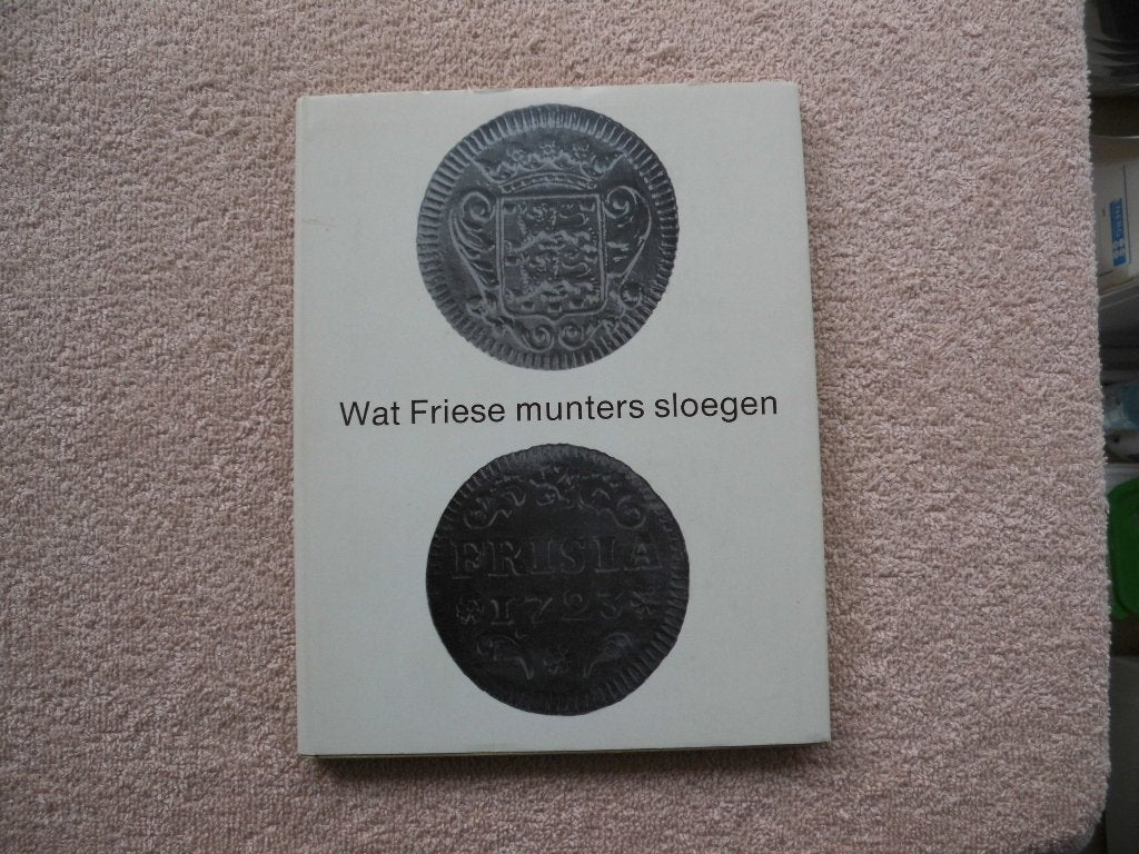Wat Friese munters sloegen - Boek over Friese munten, S.J. van der Molen, Ophalen of Verzenden, Zo goed als nieuw, 17e en 18e eeuw