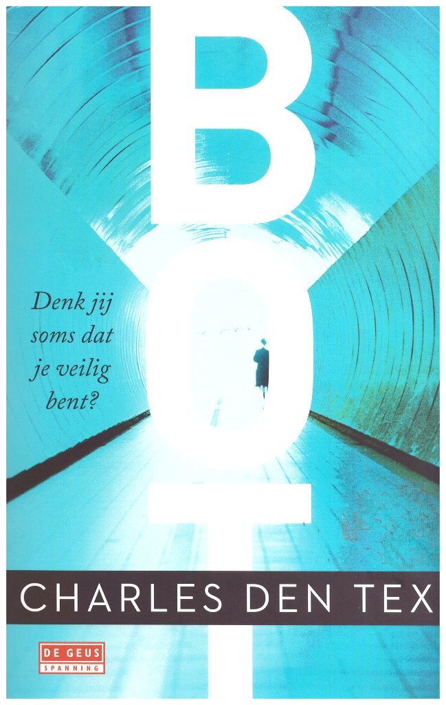 BOT - Charles den Tex (Thriller), 2016, 345 pagina's, Ophalen of Verzenden, Zo goed als nieuw, Charles den Tex, Nederland