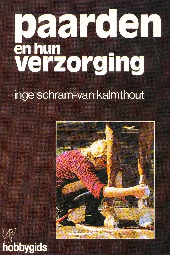 Paarden en hun verzorging - Inge Schram, Gelezen, Verzenden, Inge Schram - Van Kalmthout, Paarden of Pony's