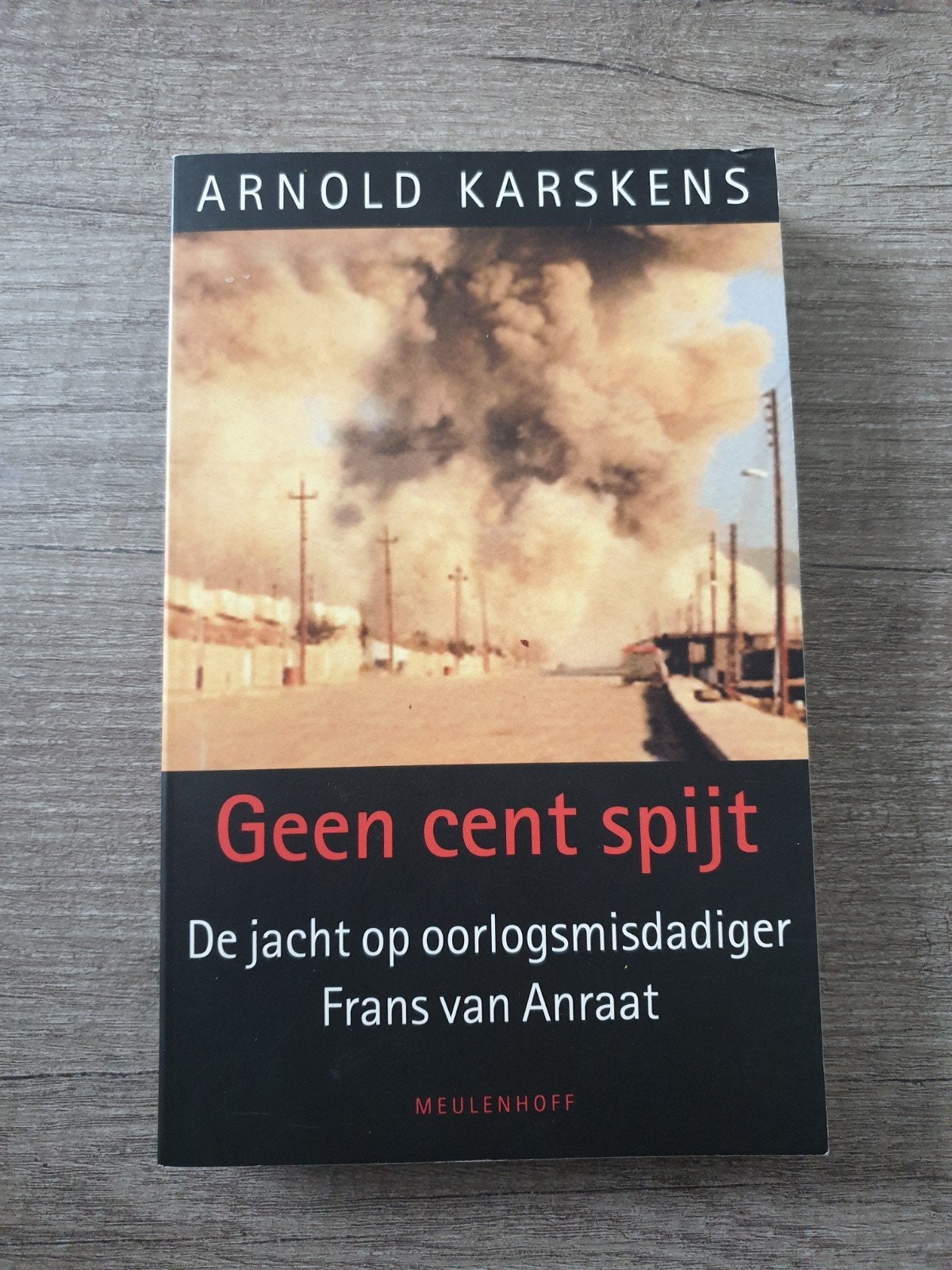 Geen cent spijt - Arnold Karskens (Frans van Anraat), Ophalen of Verzenden, Gelezen