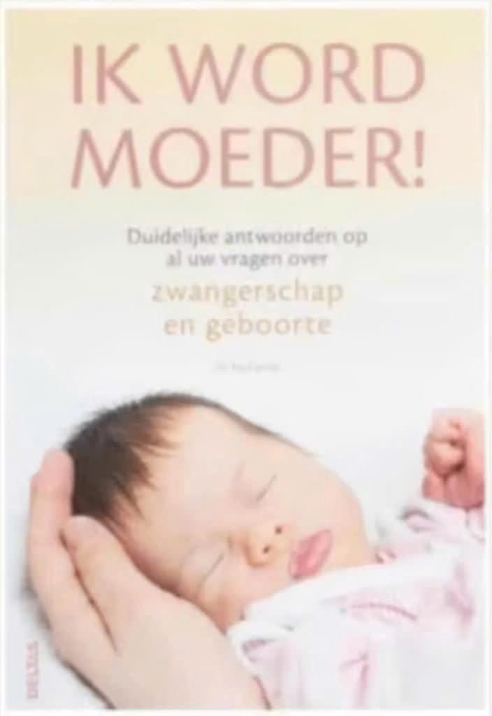 Ik word moeder! (Dr. Paul Smits), Ophalen of Verzenden, Zo goed als nieuw, Zwangerschap en Bevalling
