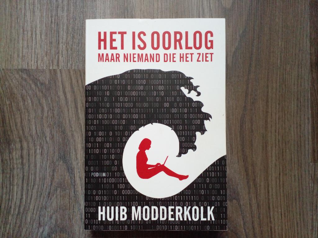 Het is Oorlog maar Niemand die het Ziet: Huib Modderkolk, Huib Modderkolk, Ophalen of Verzenden, Zo goed als nieuw, Nederland