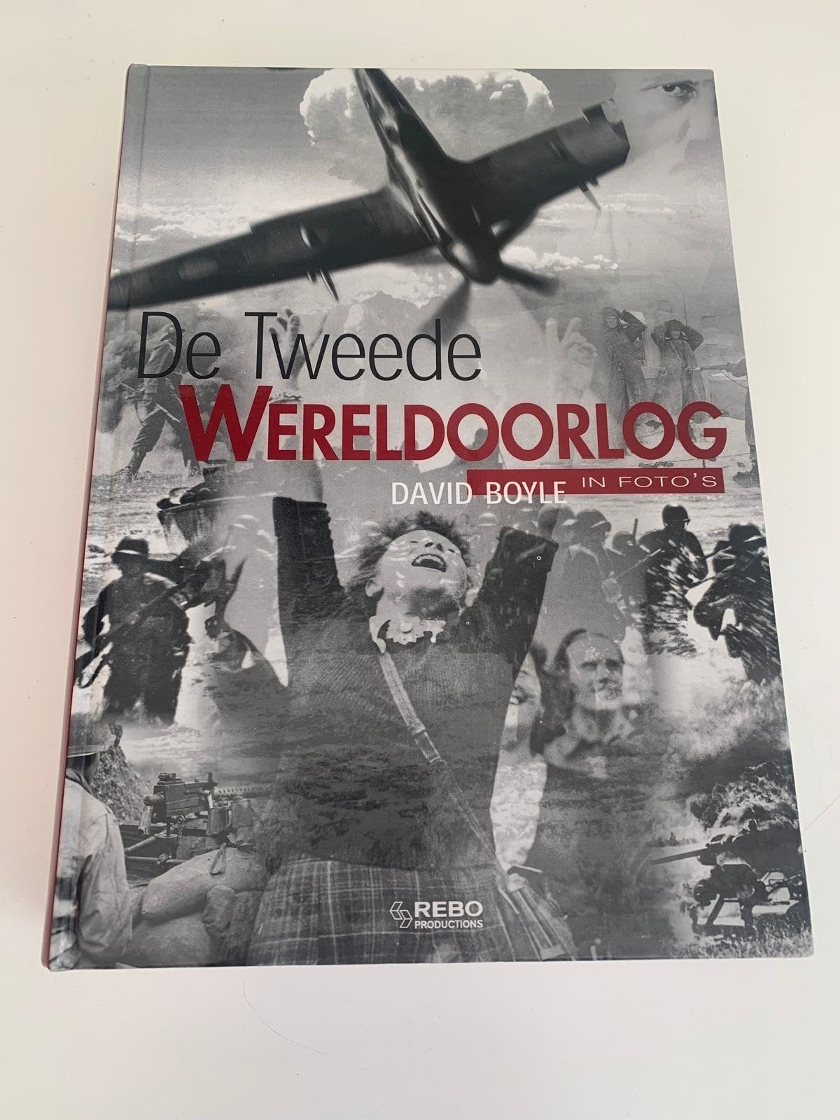 D. Boyle - De Tweede Wereldoorlog in foto's, Boeken, Fotografen, Ophalen of Verzenden, Zo goed als nieuw, D. Boyle