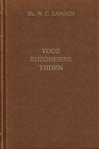 Ds. W.C. Lamain: Voor bijzondere tijden - Deel 1., Gelezen, Ds. W.C. Lamain, Christendom | Protestants, Ophalen of Verzenden