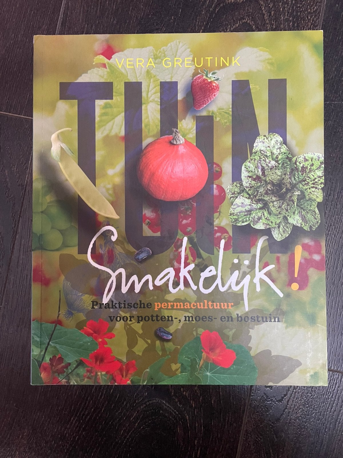 Tuin Smakelijk, Boeken, Ophalen of Verzenden, Zo goed als nieuw, Tuinieren en Tuinplanten