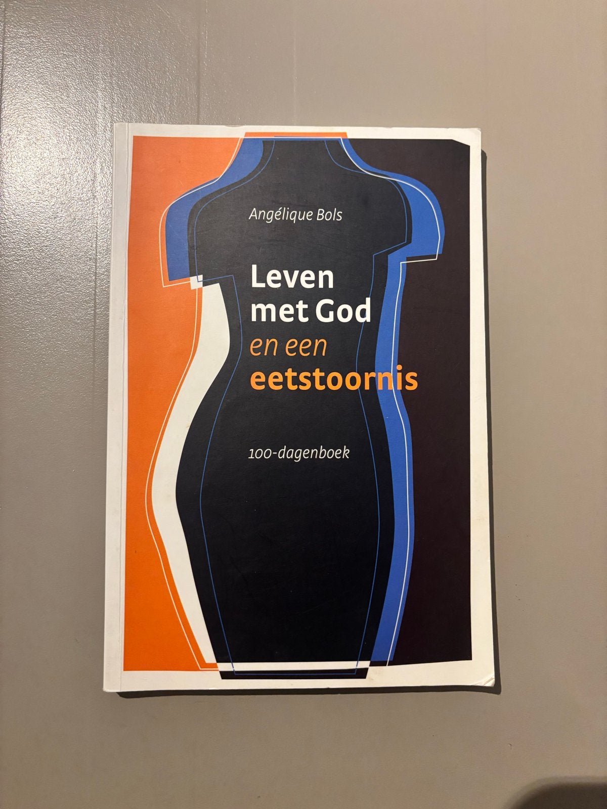 Leven met God en een eetstoornis - Angélique Bols, Boeken, Ophalen of Verzenden, Zo goed als nieuw, Christendom | Protestants