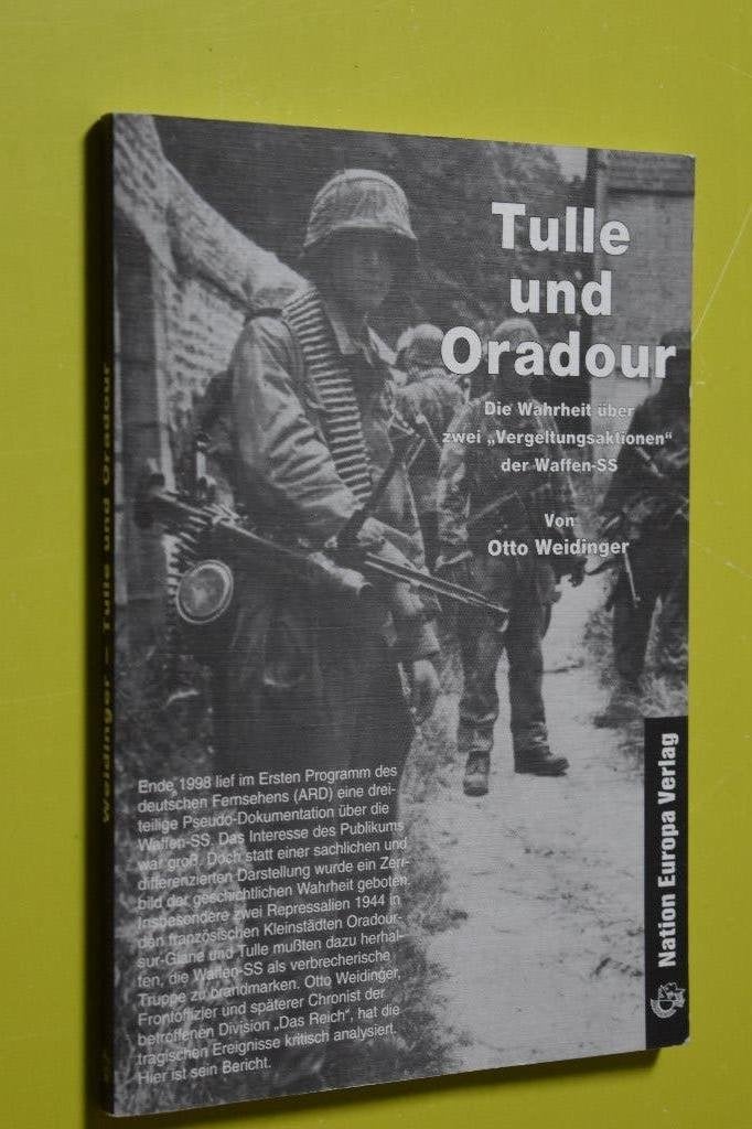 Tulle und Oradour -1999- O. Weidinger, Tweede Wereldoorlog, O. Weidinger, Ophalen of Verzenden, Zo goed als nieuw