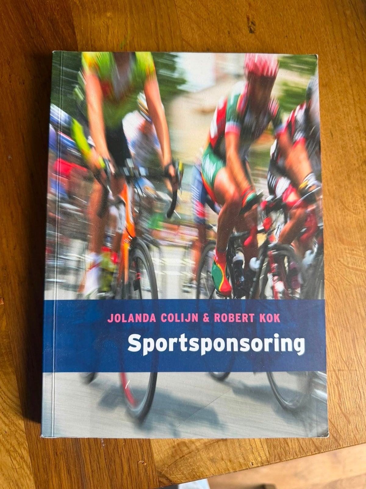 Sportsponsoring - Jolanda Colijn & Robert Kok studieboek, Boeken, Ophalen of Verzenden, Beta, Zo goed als nieuw, HBO