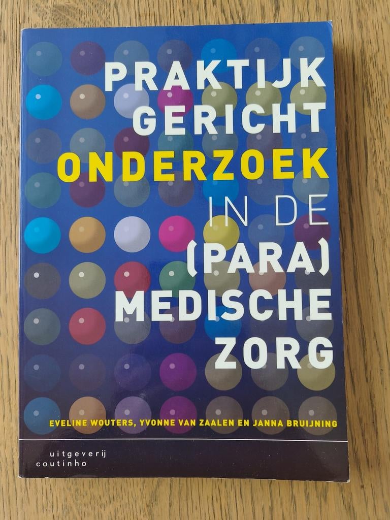Praktijkgericht Onderzoek in de (Para)medische Zorg, Boeken, Zo goed als nieuw, Beta, Eveline Wouters, Yvonne van Zaalen en Janna Bruijning