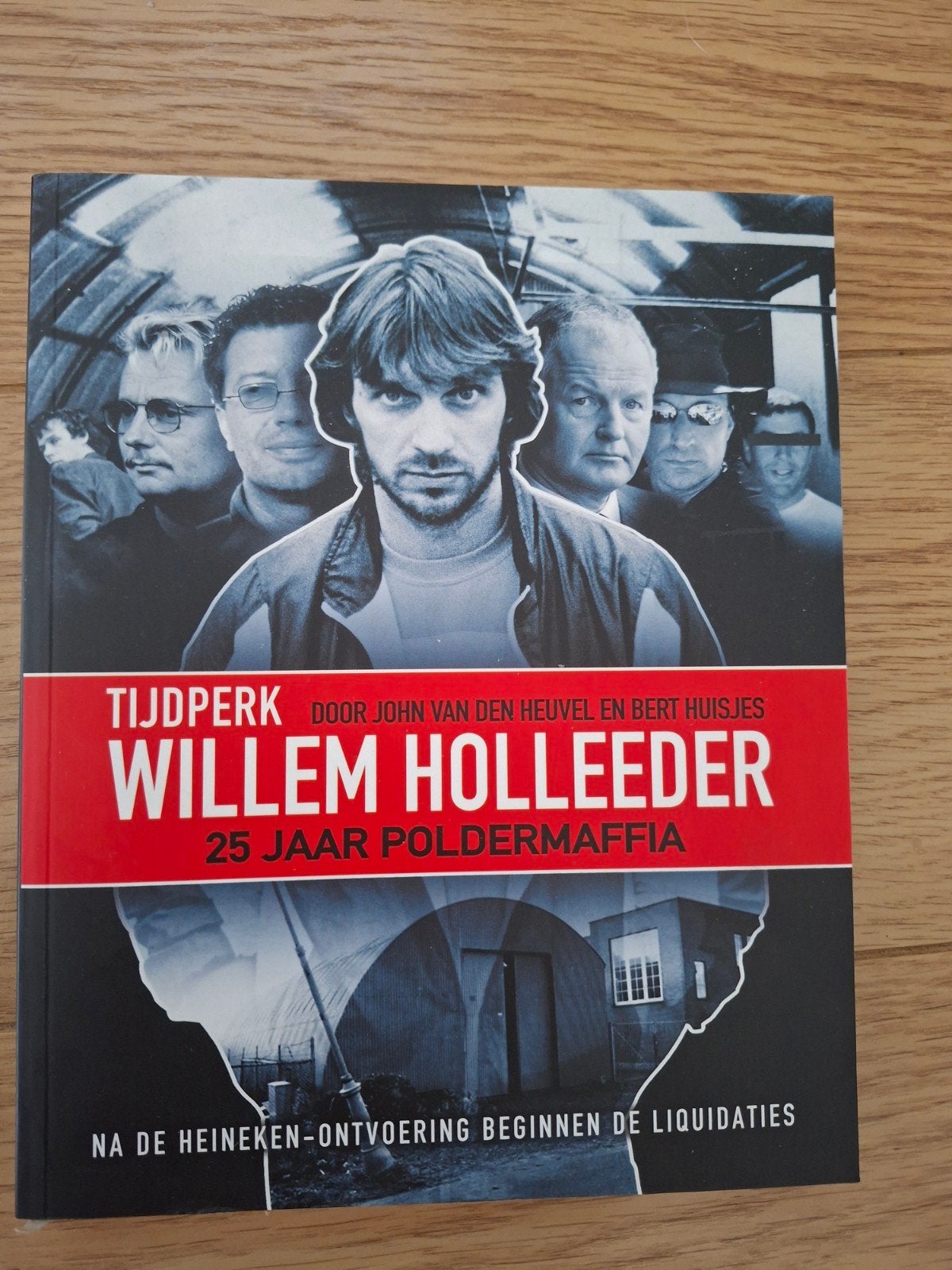 Willem Holleeder: 25 Jaar Poldermarffia -John van den Heuvel, Ophalen