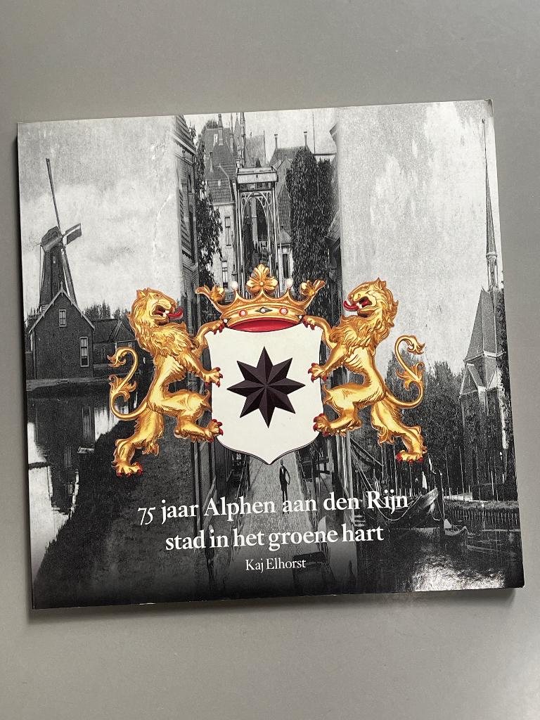 75 jaar Alphen aan den Rijn stad in het groene hart  (1993), Boeken, Geschiedenis | Stad en Regio, Ophalen of Verzenden, 20e eeuw of later