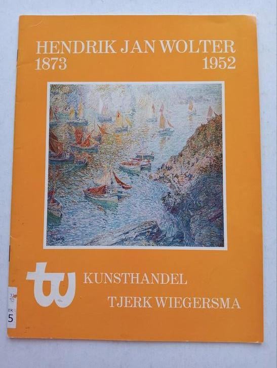 Hendrik Jan Wolter 1873-1952 - Kunsthandel Tjerk Wiegersma, Ophalen of Verzenden, Gelezen, Overige onderwerpen, Kunsthandel Tjerk Wiegersma