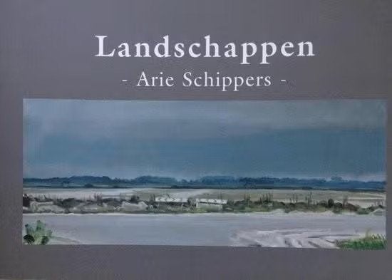 LANDSCHAPPEN - Arie Schippers (2006), Ophalen of Verzenden, Zo goed als nieuw, Overige onderwerpen