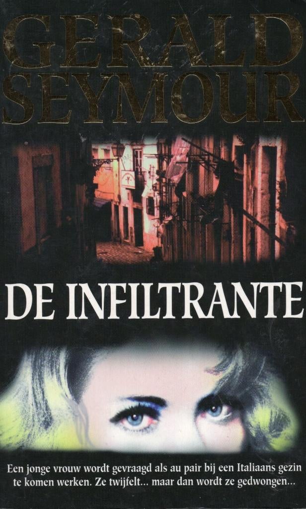 De Infiltrante - Gerald Seymour BOEK 9789022521830, Boeken, Ophalen of Verzenden, Gelezen, Gerald Seymour