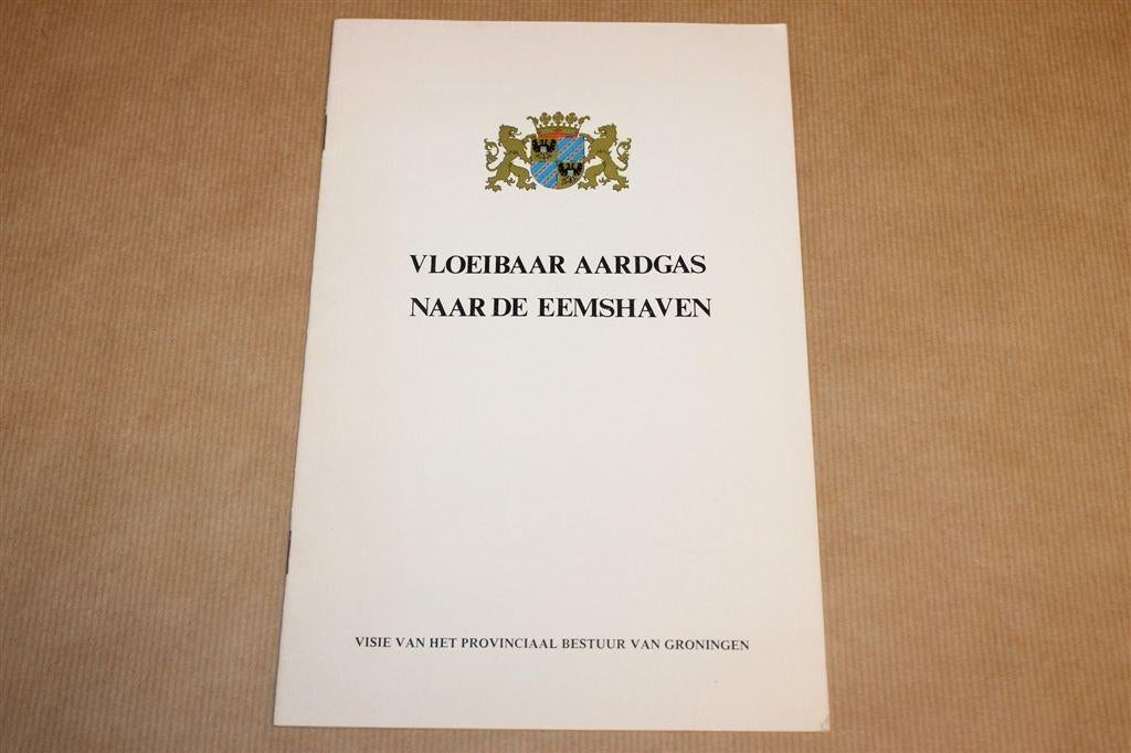 Vloeibaar Aardgas Eemshaven — Visie Bestuur Groningen 1978, Ophalen of Verzenden, Gelezen