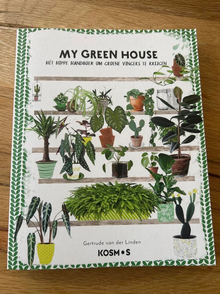 My Green House: Hét hippe handboek om groene vingers te krij, Ophalen of Verzenden, Zo goed als nieuw, Kamerplanten