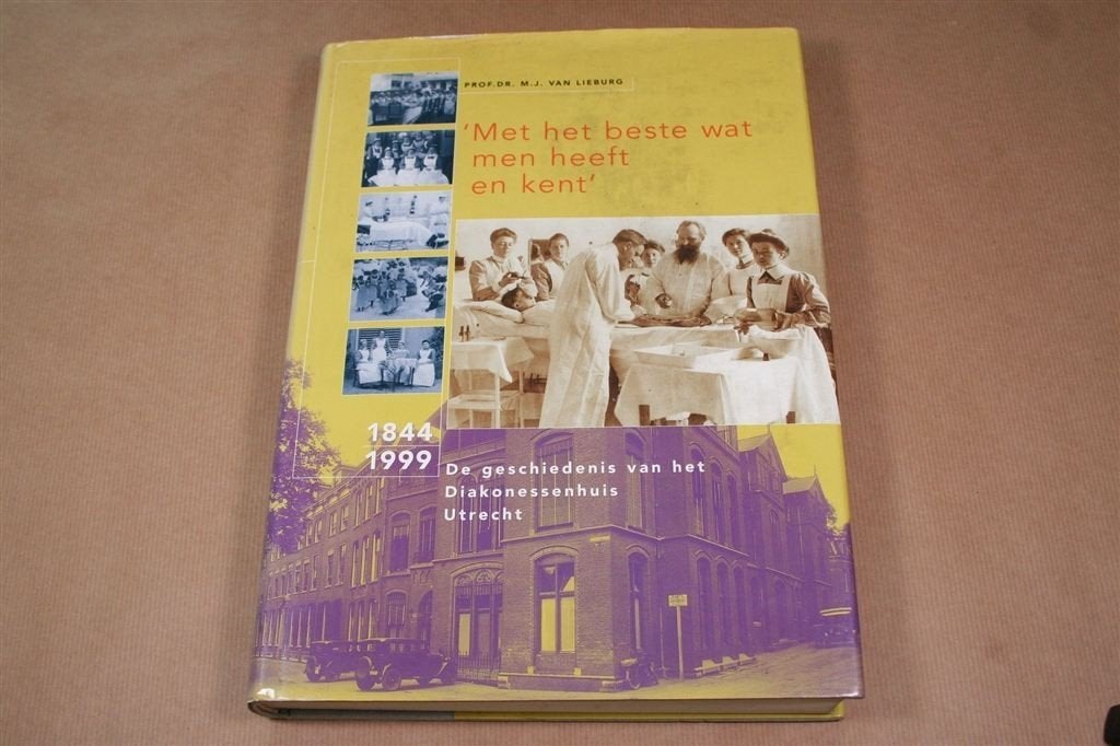 Diakonessenhuis Utrecht — Geschiedenis 1844-1999, Ophalen of Verzenden, Gelezen