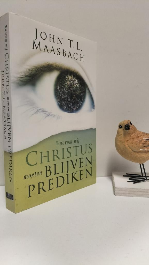 Maasbach, John T.L.; Waarom wij Christus moeten blijven, Ophalen of Verzenden, Gelezen, Christendom | Protestants