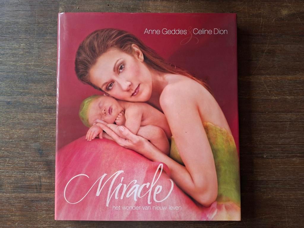 Miracle:  - Anne Geddes & Celine Dion., Ophalen of Verzenden, Zo goed als nieuw, Zwangerschap en Bevalling