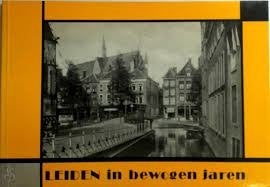 Leiden in bewogen jaren., Ophalen of Verzenden, 20e eeuw of later, Gelezen