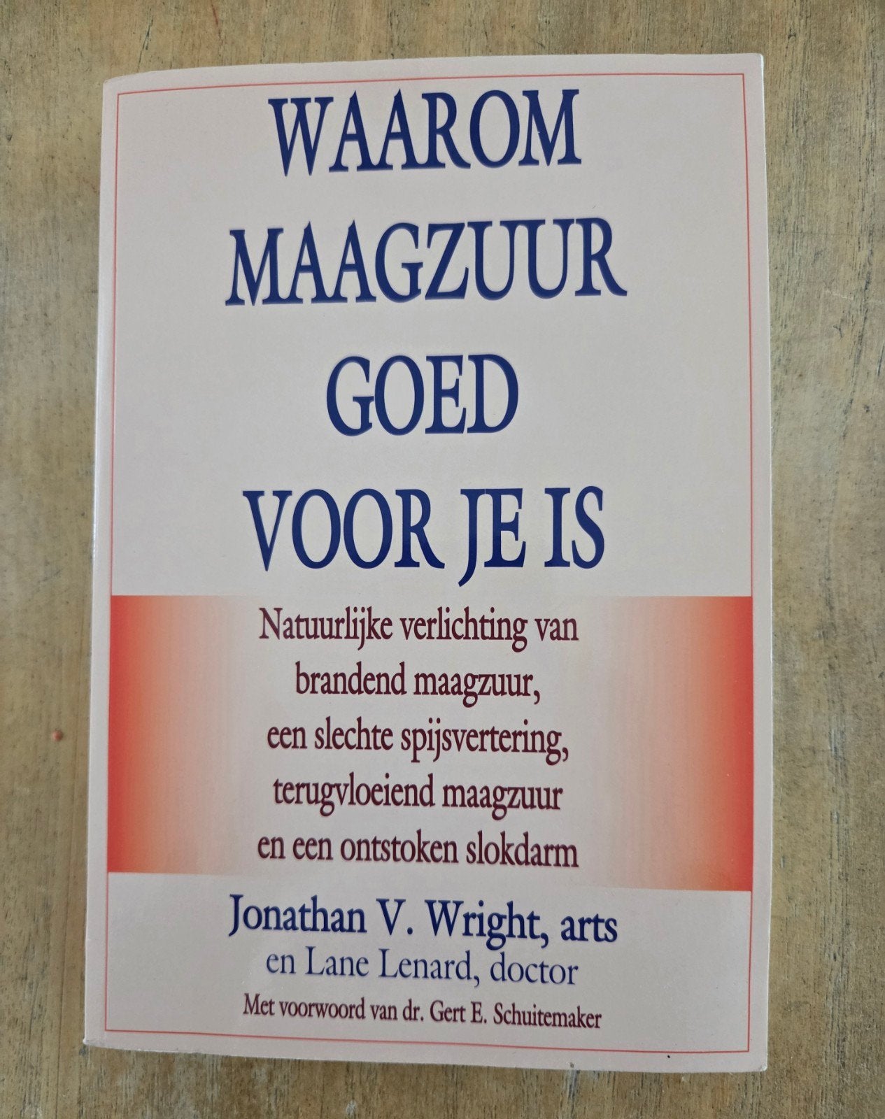 Waarom Maagzuur Goed Voor Je Is - Jonathan V. Wright, Ophalen of Verzenden, Zo goed als nieuw, Gezondheid en Conditie, Jonathan V. Wright