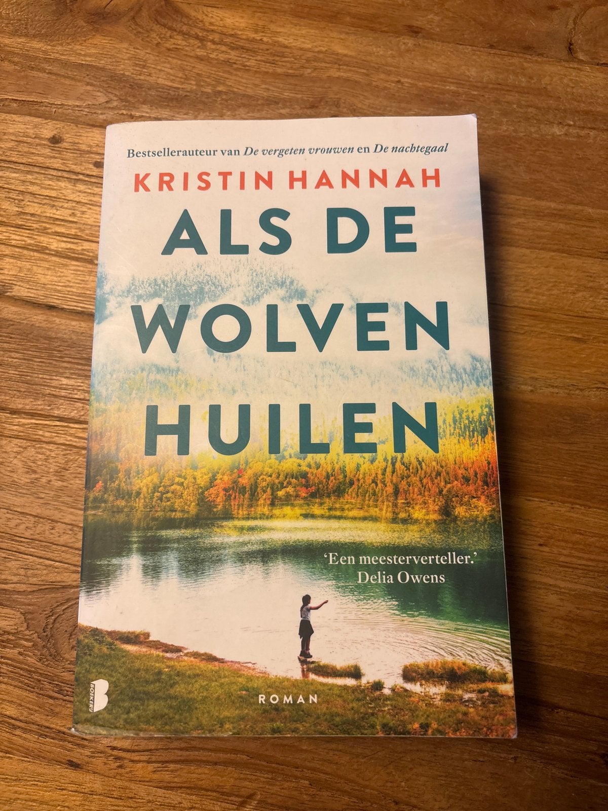 Als de wolven huilen - Kristin Hannah (Roman), Ophalen of Verzenden, Gelezen, Nederland